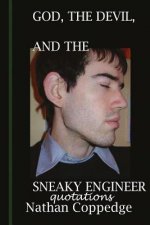 God, the Devil, and the Sneaky Engineer: Quotations from Nathan Coppedge