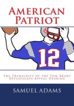 American Patriot: The Transcript of the Tom Brady Deflategate Appeal Hearing