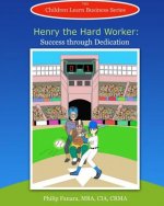 Henry the Hard Worker: Success through Dedication