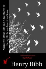 Narrative of the Life and Adventures of Henry Bibb, an American Slave