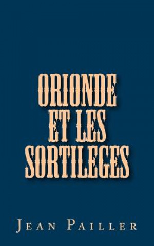 Orionde et les Sortileges