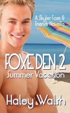 Foxe Den 2: A Skyler Foxe & Friends Summer Vacation
