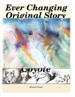 Ever Changing Original Story, Coyote