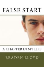 False Start: A Chapter in My Life