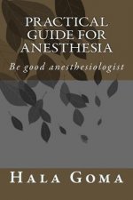 Practical guide for anesthesia: Be good anesthesiologist