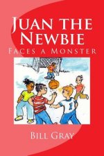 Juan the Newbie: Faces a Monster