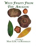 Wild Fruits from the Amazon: Volume II