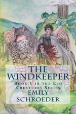 The Windkeeper: Book 1 in the Eld Creatures Series