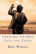 Talking To Eric: tales and tankas