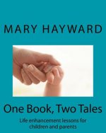 One Book, Two Tales: Life enhancement lessons for parents and children