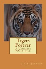 Tigers Forever: A Vaughn: NCIS File