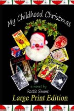My Childhood Christmas: Large Print Edition
