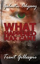 Galactic Odyssey #4: What Happened When Max Came