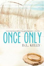 Once Only: A story of growing up, falling in love, and getting married...a few times!