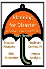 Planning for Disaster: A Business Survival Guide