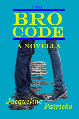 The Bro Code: A Novella