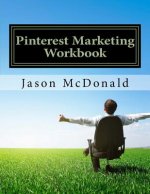 Pinterest Marketing Workbook: How to Use Pinterest for Business