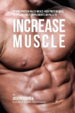 70 High Protein Paleo Meals: High Protein Meal Recipes Without Supplements or Pills to Increase Muscle