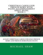 Christmas Carols For French Horn With Piano Accompaniment Sheet Music Book 2