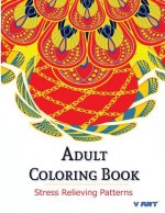 Adult Coloring Book: Coloring Books For Adults: Stress Relieving Patterns