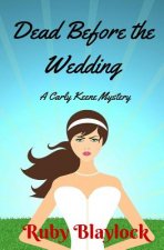 Dead Before The Wedding: A Carly Keene Cozy Mystery