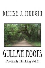 Gullah Roots: Poetically Thinking Vol. 2