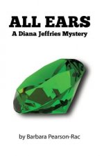 All Ears: A Diana Jeffries Mystery