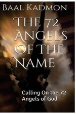 The 72 Angels Of The Name: Calling On the 72 Angels of God