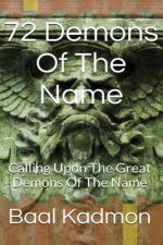 72 Demons of the Name: Calling Upon the Great Demons of the Name