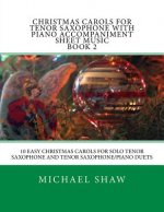 Christmas Carols For Tenor Saxophone With Piano Accompaniment Sheet Music Book 2