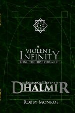 The Romance of the Seventh Dhalmir: A Violent Infinity