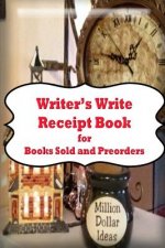 Writers Write Reciept Book: for Books Sold and Preorders