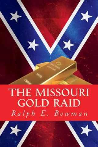 The Missouri Gold Raid