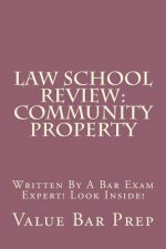 Law School Review: Community Property: Written By A Bar Exam Expert! Look Inside!