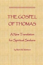 The Gospel of Thomas: A New Translation for Spiritual Seekers