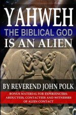 Yahweh, The Biblical God, Is An Alien