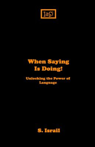 When Saying is Doing