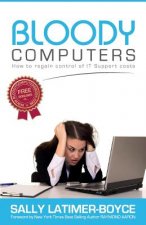 Bloody Computers: How to Regain Control of IT Support Costs