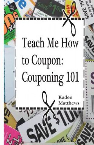 Teach Me How to Coupon: Couponing 101