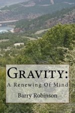 Gravity: A Renewing of Mind