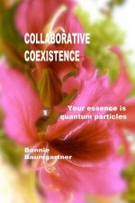 COLLABORATIVE Coexistence: Your essence is quantum particles