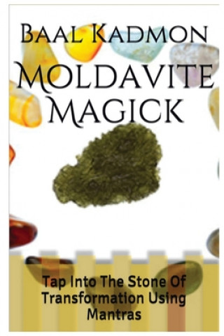 Moldavite Magick: Tap Into The Stone Of Transformation Using Mantras