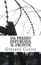 Da presso infuriava il fronte: (Scenario di retrovia del fronte di Cassino dai ricordi di un ragazzo del quaranta)
