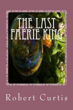 The Last Faerie King: Books of Croaghbeg: Book One