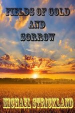 Fields Of Gold And Sorrow