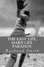 The Easy Life, Hard Life Paradox: A Poetry Collection