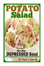POTATO SALAD for the DEPRESSED SOUL: Blast depression as you make potato salad!