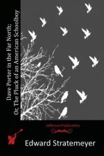 Dave Porter in the Far North; Or, The Pluck of an American Schoolboy