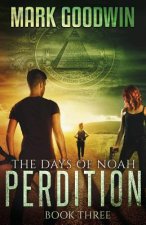 The Days of Noah, Book Three: Perdition