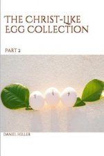 The Christ-Like Egg Collection pt. 2